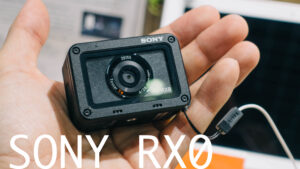 【レビュー】SONY RX0を実際に見てきた！強くなったRX100です！